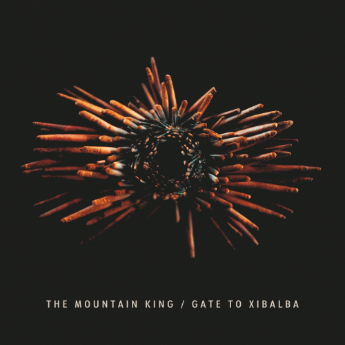 The Mountain King : The Mountain King - Gate To Xibalba